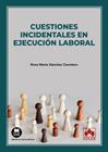 CUESTIONES INCIDENTALES EN EJECUCIÓN LABORAL | 9788413598253 | SÁNCHEZ CARRETERO, ROSA MARÍA
