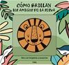 CÓMO BRILLAN LOS AMIGOS DE LA SELVA | 9791399079111 | HAAN, LIEVE DE