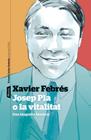 JOSEP PLA O LA VITALITAT : UNA BIOGRAFIA LITERARIA | 9788498094763 | FEBRES, XAVIER