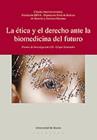 ETICA Y EL DERECHO ANTE LA BIOMEDICINA DEL FUTURO, LA | 9788498300611 | UNIVERSIDAD DE DEUSTO
