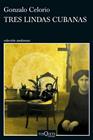 TRES LINDAS CUBANAS | 9788411077620 | CELORIO, GONZALO