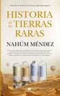 HISTORIA DE LAS TIERRAS RARAS | 9788419414151 | MÉNDEZ-CHAZARRA, NAHÚM 