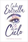 CADA ESTRELLA DE MI CIELO | 9788417421205 | VÍLCHEZ, VICTORIA