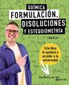 QUÍMICA : FORMULACIÓN, DISOLUCIONES Y ESTEQUIOMETRÍA | 9788441551787 | LÓPEZ BALLESTER, JHOAN M.