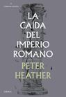 CAIDA DEL IMPERIO ROMANO, LA | 9788491992707 | HEATHER, PETER