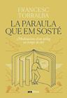 PARAULA QUE EM SOSTÉ, LA | 9788411731683 | TORRALBA ROSELLÓ, FRANCESC