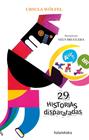 29 HISTORIAS DISPARATADAS | 9788484644996 | WOLFEL, URSULA