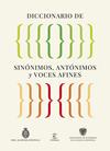 DICCIONARIO DE SINÓNIMOS, ANTÓNIMOS Y VOCES AFINES | 9788467079975