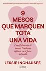 9 MESOS QUE MARQUEN TOTA UNA VIDA | 9788411193818 | INCHAUSPÉ, JESSIE