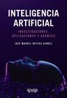 INTELIGENCIA ARTIFICIAL :  INVESTIGACIONES, APLICACIONES Y AVANCES | 9788441550971 | ORTEGA CANDEL, JOSÉ MANUEL