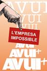 AVUI : L'EMPRESA IMPOSSIBLE | 9788413565767 | MARTÍNEZ MARTÍNEZ, LLUÍS