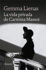 VIDA PRIVADA DE CARMINA MASSOT, LA | 9788418887048 | LIENAS, GEMMA