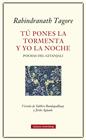 TÚ PONES LA TORMENTA Y YO LA NOCHE | 9791387605124 | TAGORE, RABINDRANATH