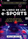 LIBRO DE LOS E-SPORTS, EL | 9788418578588 | COLLIS, WILLIAM