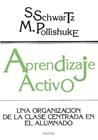 APRENDIZAJE ACTIVO.UNA ORGANIZACION DE LAS CLASE | 9788427711297 | SCHWARTZ, S.