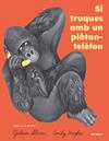 SI TRUQUES AMB UN PLÀTAN-TELÈFON | 9791387847814 | STERER, GIDEON ; HUGHES, EMILY