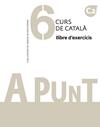 A PUNT 6 :  CURS DE CATALÀ. LLIBRE D'EXERCICIS C2 | 9788491912811 | VILAGRASA GRANDIA, ALBERT