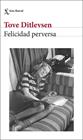 FELICIDAD PERVERSA | 9788432243400 | DITLEVSEN, TOVE