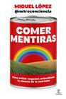 COMER MENTIRAS | 9788467083095 | LÓPEZ @NUTRECONCIENCIA, MIGUEL