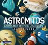 ASTROMITOS : EL SISTEMA SOLAR COMO NUNCA LO HABIAS VISTO | 9788448855017 | PAZOS, CARLOS