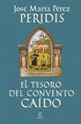 TESORO DEL CONVENTO CAÍDO, EL | 9788467078893 | PERIDIS
