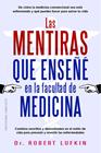 MENTIRAS QUE ENSEÑÉ EN LA FACULTAD DE MEDICINA, LAS | 9788411723398 | LUFKIN, ROBERT