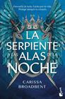 SERPIENTE Y LAS ALAS DE LA NOCHE, LA | 9788408323587 | BROADBENT, CARISSA