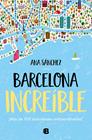 BARCELONA INCREIBLE | 9788466667043 | SANCHEZ, ANA
