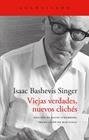 VIEJAS VERDADES, NUEVOS CLICHÉS | 9791387964283 | SINGER, ISAAC BASHEVIS