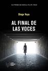 AL FINAL DE LAS VOCES | 9788419132826 | VAYA, DIEGO