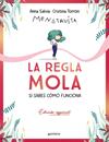 REGLA MOLA (SI SABES CÓMO FUNCIONA) (EDICIÓN PREMIUM CON CONTENIDO EXCLUSIVO), LA | 9788410050358 | TORRÓN (MENSTRUITA), CRISTINA ; SALVIA, ANNA