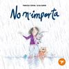 NO M'IMPORTA | 9788447949311 | RAMON BOFARULL, ELISA ; ROVIRA JARQUE, FRANCESC