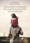 TRATAMIENTO BASADO EN LA MENTALIZACIÓN CON FAMILIAS | 9788433032126 | ASEN, EIA ; FONAGY, PETER