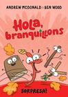 HOLA, BRANQUILLONS 1 : SORPRESA! | 9788412937053 | MCDONALD, ANDREW ; WOOD, BEN