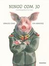 NINGU COM JO | 9788416804856 | CHAO, IGNACIO