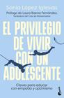 PRIVILEGIO DE VIVIR CON UN ADOLESCENTE, EL | 9788423366965 | LÓPEZ IGLESIAS, SONIA