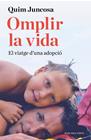 OMPLIR LA VIDA : EL VIATGE D'UNA ADOPCIO | 9788417909529 | JUNCOSA, QUIM