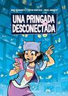 UNA PRINGADA MUY DESCONECTADA | 9788419148193 | HEAGERTY, MAT/PANTOJA, TINTIN/AMANTE, MIKE