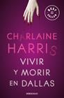 VIVIR Y MORIR EN DALLAS  | 9788466359771 | HARRIS, CHARLAINE