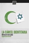 CARCEL IDENTITARIA, LA | 9788494124556 | GARCIA GASCON, EUGENIO