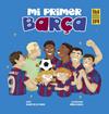 MI PRIMER BARÇA | 9788419466389 | TORRE, ALBERT DE LA ; ALBESA, NÚRIA