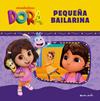 DORA : PEQUEÑA BAILARINA | 9788408316169