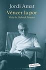 VÈNCER LA POR : VIDA DE GABRIEL FERRATER | 9788419107640 | AMAT, JORDI