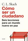 CÓMO SER UN CIUDADANO | 9788449344497 | SKACH, C. L.