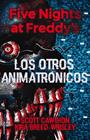 FIVE NIGHTS AT FREDDY'S 2 : LOS OTROS ANIMATRONICOS | 9788417305413 | CAWTHON, SCOTT ; BREED-WRISLEY, KIRA