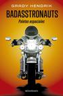 BADASSTRONAUTS | 9788445018750 | HENDRIX, GRADY