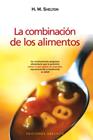 COMBINACION DE LOS ALIMENTOS, LA | 9788497773973 | SHELTON, H. M.