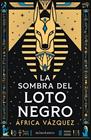 SOMBRA DEL LOTO NEGRO, LA | 9788445021453 | VÁZQUEZ BELTRÁN, ÁFRICA