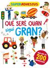 QUE SERE QUAN SIGUI GRAN? | 9788466149280 | LIBRI, DE AGOSTINI