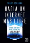 HACIA UN INTERNET MÁS LIBRE | 9788410221802 | SCHNURA, JORGE